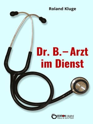 cover image of Dr. B.--Arzt im Dienst